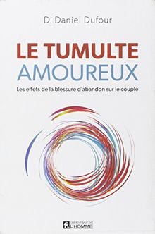 Le tumulte amoureux : Les effets de la blessure d'abandon sur le couple