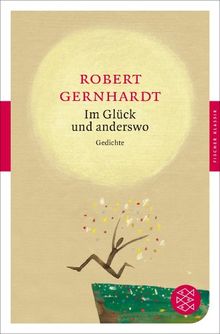 Im Glück und anderswo: Gedichte (Fischer Klassik)