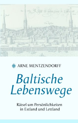 Baltische Lebenswege: Rätsel um Persönlichkeiten in Estland und Lettland