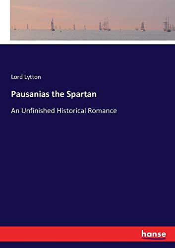 Pausanias the Spartan: An Unfinished Historical Romance