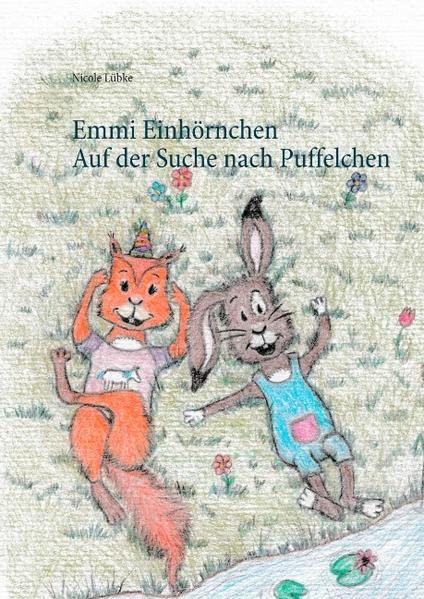 Emmi Einhörnchen: Auf der Suche nach Puffelchen