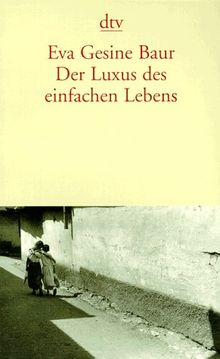 Der Luxus des einfachen Lebens