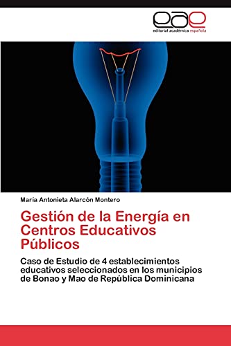 Gestión de la Energía en Centros Educativos Públicos: Caso de Estudio de 4 establecimientos educativos seleccionados en los municipios de Bonao y Mao de República Dominicana
