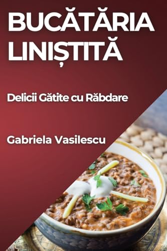 Buc¿t¿ria Lini¿tit¿: Delicii G¿tite cu R¿bdare