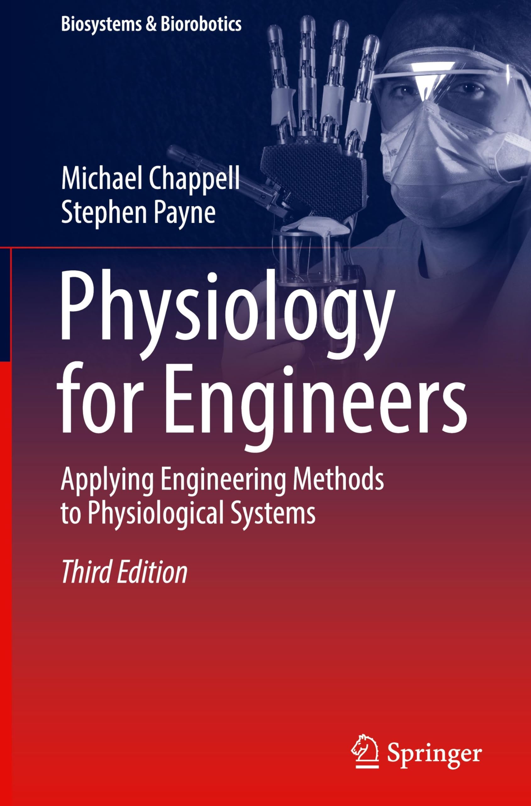 Physiology for Engineers: Applying Engineering Methods to Physiological Systems (Biosystems & Biorobotics, 33, Band 33)