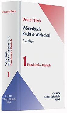 Wörterbuch Recht und Wirtschaft: Wörterbuch Recht & Wirtschaft  Band 1: Französisch-Deutsch