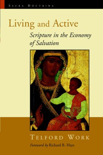 Living and Active: Scripture in the Economy of Salvation (Sacra Doctrina: Christian Theology for a Postmodern Age)