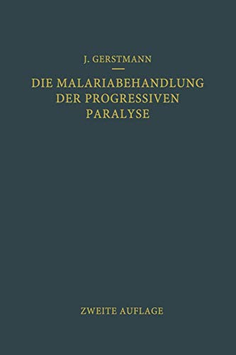 Die Malariabehandlung der Progressiven Paralyse