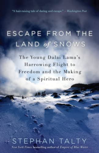 Escape from the Land of Snows: The Young Dalai Lama's Harrowing Flight to Freedom and the Making of a Spiritual Hero