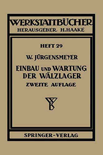 Einbau und Wartung der Wälzlager (Werkstattbücher, 29, Band 29)
