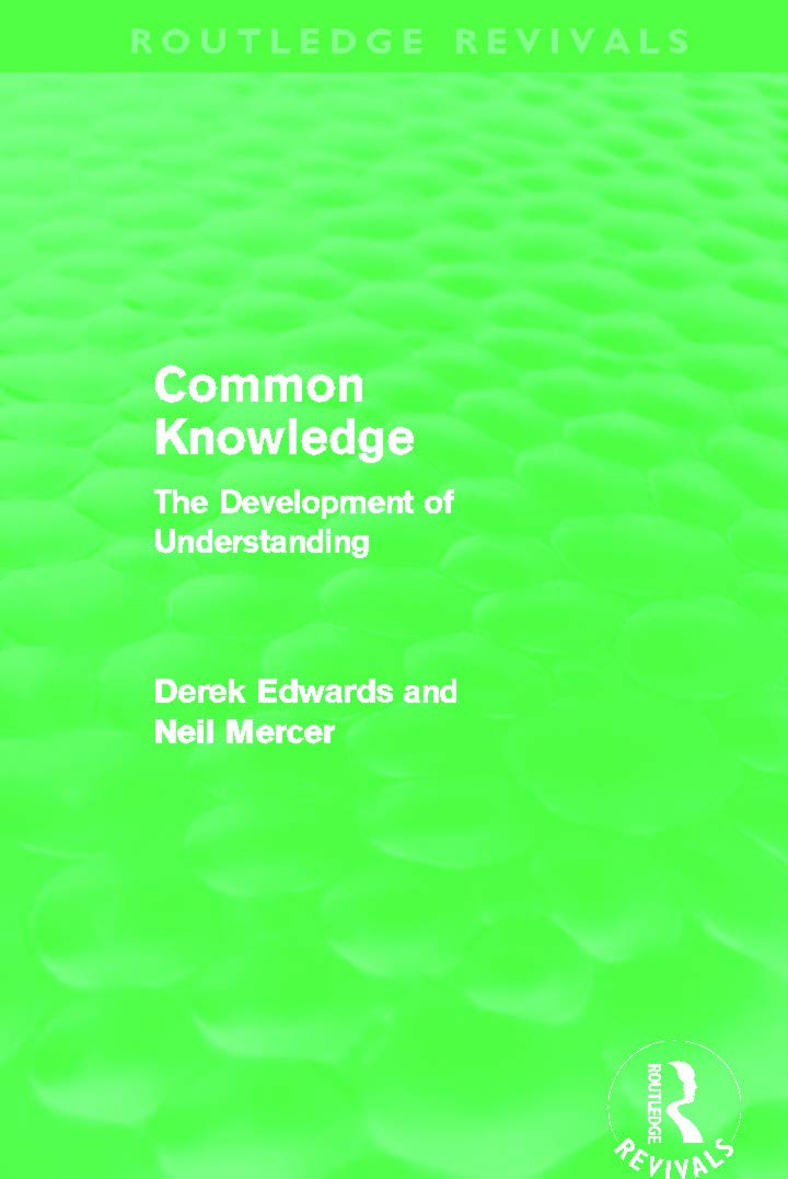 Common Knowledge (Routledge Revivals): The Development of Understanding in the Classroom