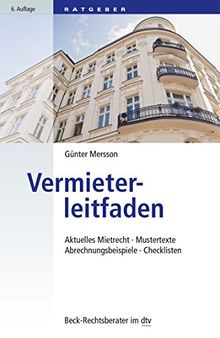 Vermieterleitfaden: Aktuelles Mietrecht - Mustertexte - Abrechnungsbeispiele - Checklisten (dtv Beck Rechtsberater)