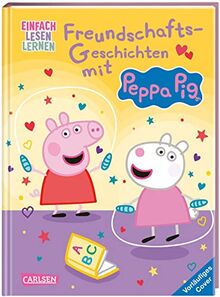 Freundschafts-Geschichten mit Peppa Pig: Einfach lesen lernen | Zwei lustige Peppa Pig-Geschichten rund ums Thema Freundschaft für Leseanfänger*innen ab 5