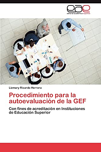 Procedimiento para la autoevaluación de la GEF: Con fines de acreditación en Instituciones de Educación Superior