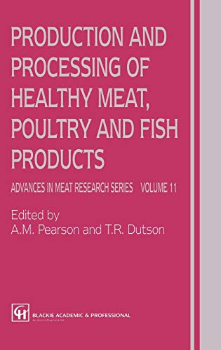 Production and Processing of Healthy Meat, Poultry and Fish Products (Advances in Meat Research, 11, Band 11)