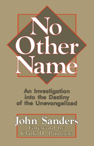 No Other Name: An Investigation Into the Destiny of the Unevangelized