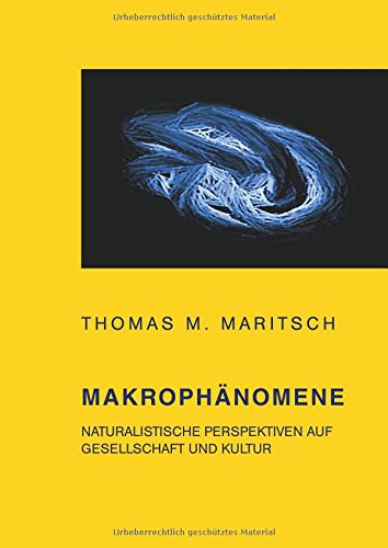 Makrophänomene: Naturalistische Perspektiven auf Gesellschaft und Kultur