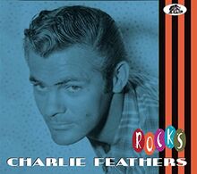 Charlie Feathers-Rocks