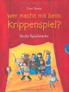 Wer macht mit beim Krippenspiel?: Sechs Spielstücke