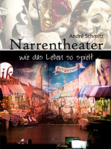 Narrentheater: Wie das Leben so spielt