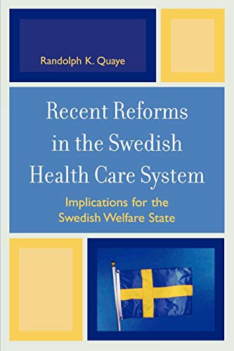 Recent Reforms in the Swedish Health Care System: Implications for the Swedish Welfare State