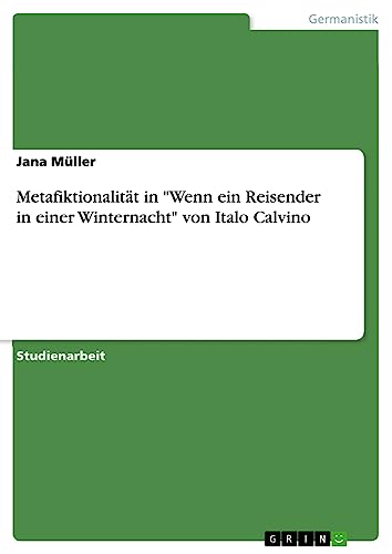 Metafiktionalität in Wenn ein Reisender in einer Winternacht von Italo Calvino
