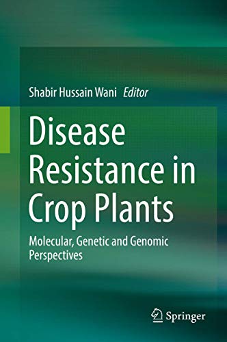 Disease Resistance in Crop Plants: Molecular, Genetic and Genomic Perspectives