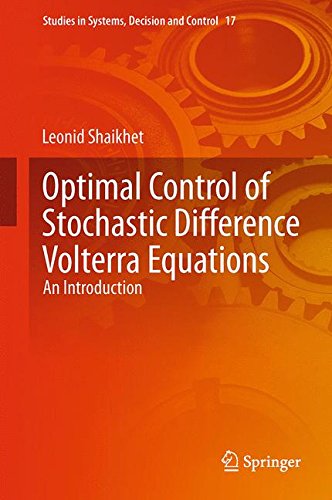 Optimal Control of Stochastic Difference Volterra Equations: An Introduction (Studies in Systems, Decision and Control)