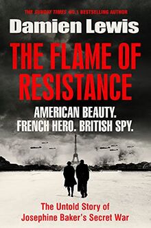 The Flame of Resistance: American Beauty. French Hero. British Spy.