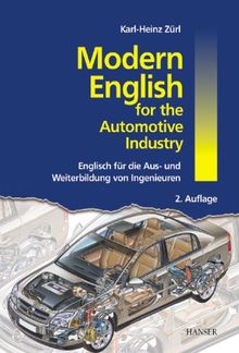 Modern English for the Automotive Industry: Englisch für die Aus- und Weiterbildung von Ingenieuren