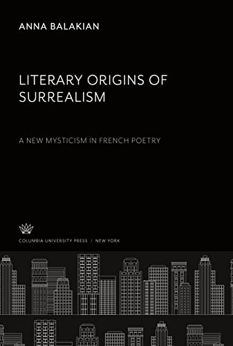 Literary Origins of Surrealism. a New Mysticism in French Poetry