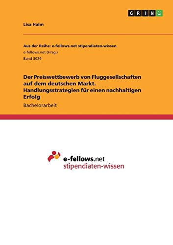 Der Preiswettbewerb von Fluggesellschaften auf dem deutschen Markt. Handlungsstrategien für einen nachhaltigen Erfolg