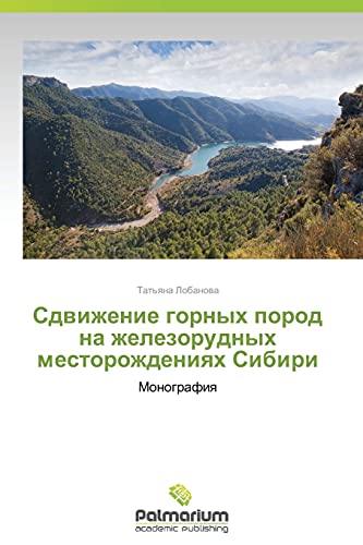 Sdvizhenie gornykh porod na zhelezorudnykh mestorozhdeniyakh Sibiri: Monografiya: Monografiq