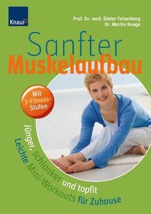 Sanfter Muskelaufbau: Jünger, schlanker und topfit Leichte Mini-Workouts für zu Hause