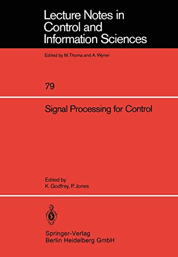 Signal Processing for Control (Lecture Notes in Control and Information Sciences) (Lecture Notes in Control and Information Sciences, 79, Band 79)