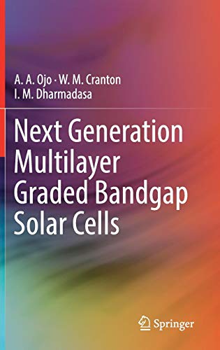Next Generation Multilayer Graded Bandgap Solar Cells