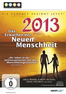 2013 - Das Erwachen der neuen Menschheit