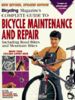 Bicycling Magazine's Complete Guide to Bicycle Maintenance and Repair: Including Road Bikes and Mountain Bikes (New Rev Updated)