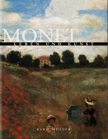 Monet. Leben und Kunst