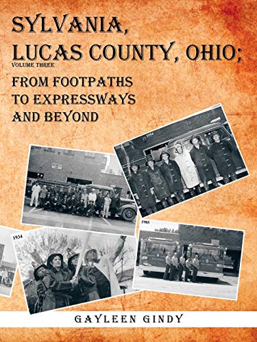 Sylvania, Lucas County, Ohio;: From Footpaths to Expressways and Beyond Volume Three