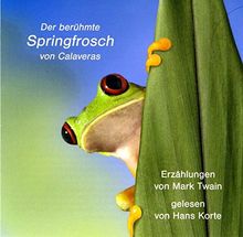 Der berühmte Springfrosch von Calaveras: Erzählungen