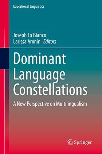 Dominant Language Constellations: A New Perspective on Multilingualism (Educational Linguistics, 47, Band 47)