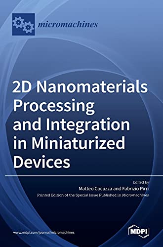 2D Nanomaterials Processing and Integration in Miniaturized Devices