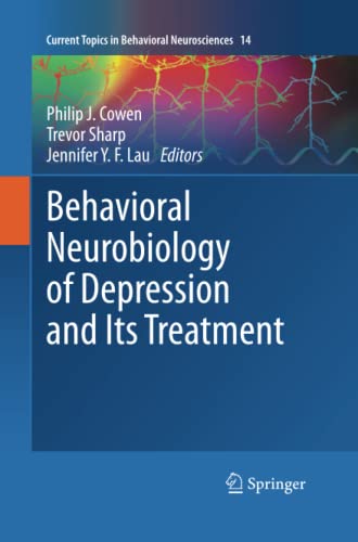 Behavioral Neurobiology of Depression and Its Treatment (Current Topics in Behavioral Neurosciences, Band 14)