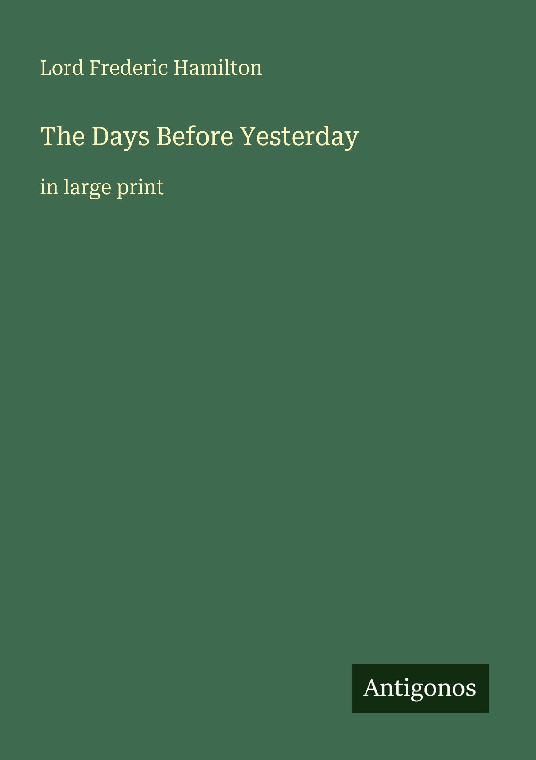 The Days Before Yesterday: in large print