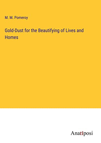 Gold-Dust for the Beautifying of Lives and Homes
