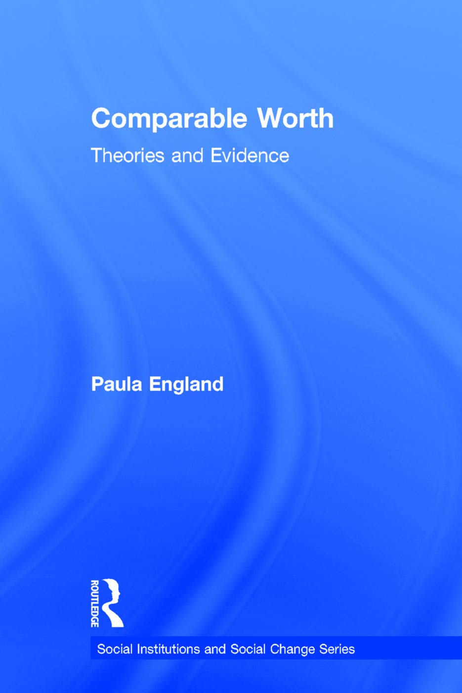 Comparable Worth: Social Institutions and Social Change
