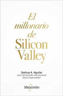 El millonario de Silicon Valley (CREACIÓN Y DESARROLLO EMPRESARIAL, Band 1)