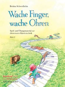 Wache Finger, wache Ohren: Spiel- und Übungsmaterial zur elementaren Klaviertechnik Heft 2 (EB 8822 )