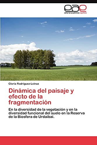 Dinámica del paisaje y efecto de la fragmentación: En la diversidad de la vegetación y en la diversidad funcional del suelo en la Reserva de la Biosfera de Urdaibai.